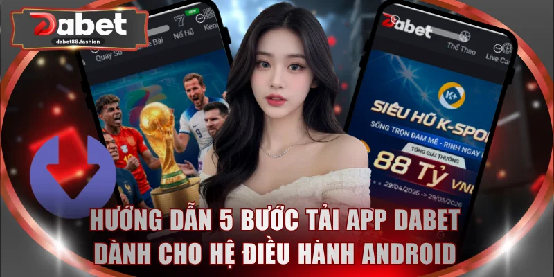 5 bước để sở hữu ứng dụng về máy Android dễ dàng