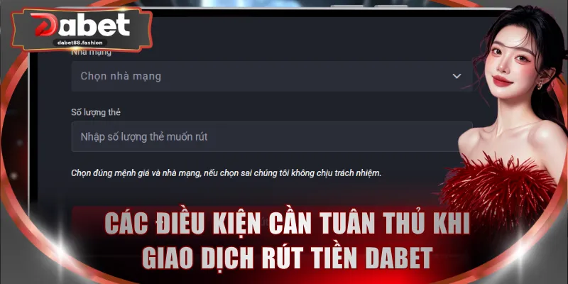 Các điều kiện cần tuân thủ khi giao dịch rút tiền DABET