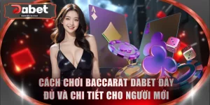 Cách Chơi Baccarat