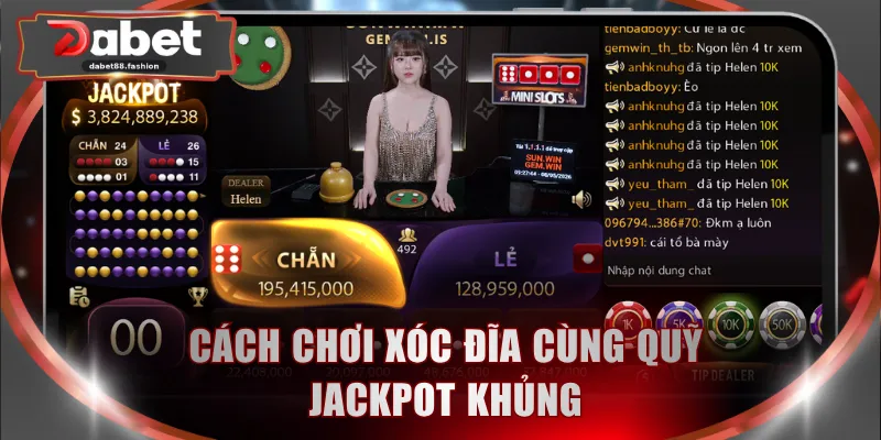 Cách chơi xóc đĩa cùng quỹ Jackpot khủng