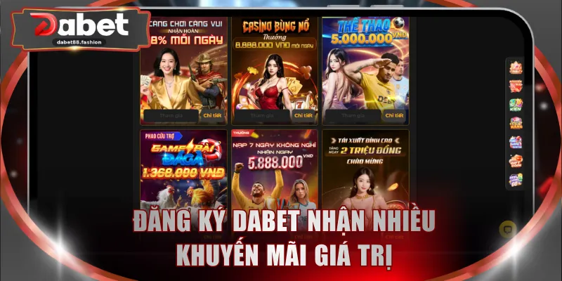 Đăng ký DABET nhận nhiều khuyến mãi giá trị