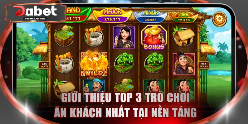Giới thiệu top 3 trò chơi ăn khách nhất tại nền tảng