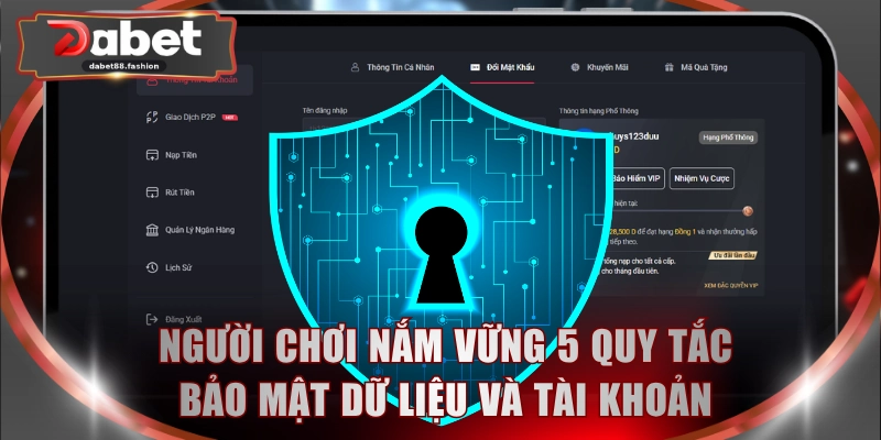 Người chơi nắm vững 5 quy tắc bảo mật dữ liệu và tài khoản
