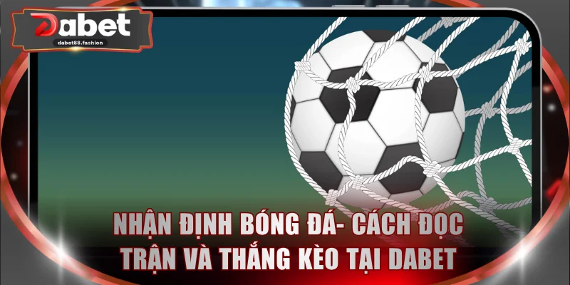 Nhận Định Bóng Đá