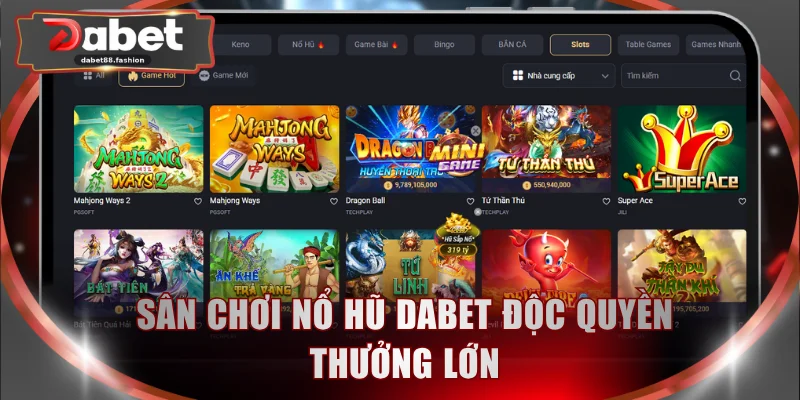Sân chơi nổ hũ DABET độc quyền thưởng lớn