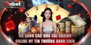 so sánh các nhà cái casino online