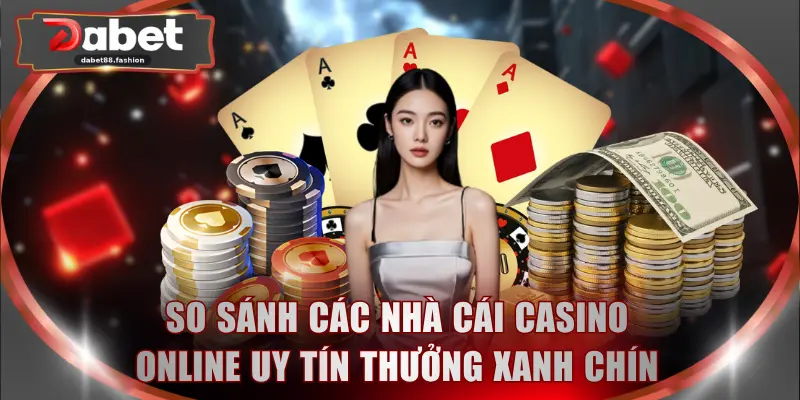 so sánh các nhà cái casino online