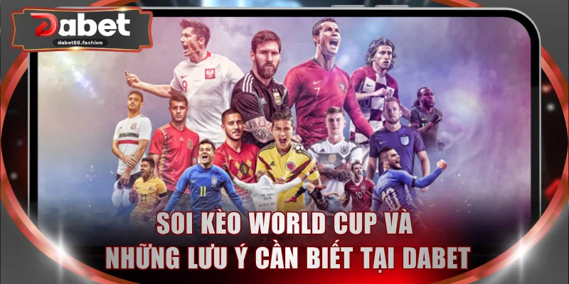 Soi Kèo World Cup