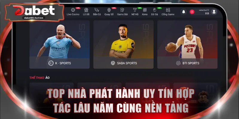 Top nhà phát hành uy tín hợp tác lâu năm cùng nền tảng